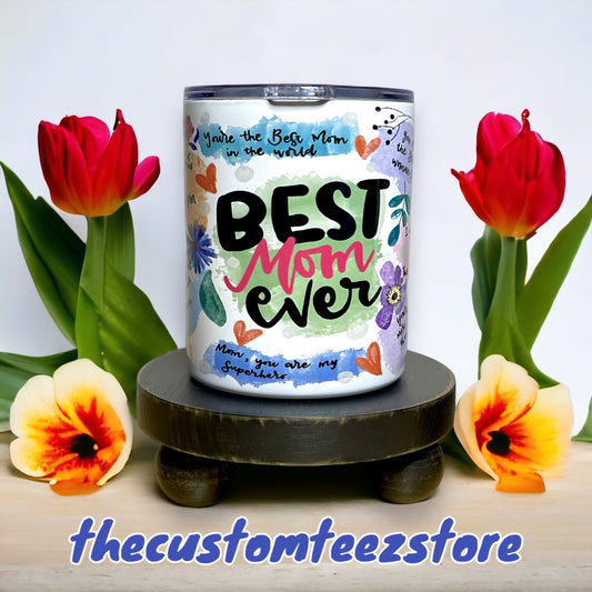 Best Mom Ever 10oz Mini Tumbler - Custom Teez online | Custom Design T-shirts | You Name It, We Make It - thecustomteezstore