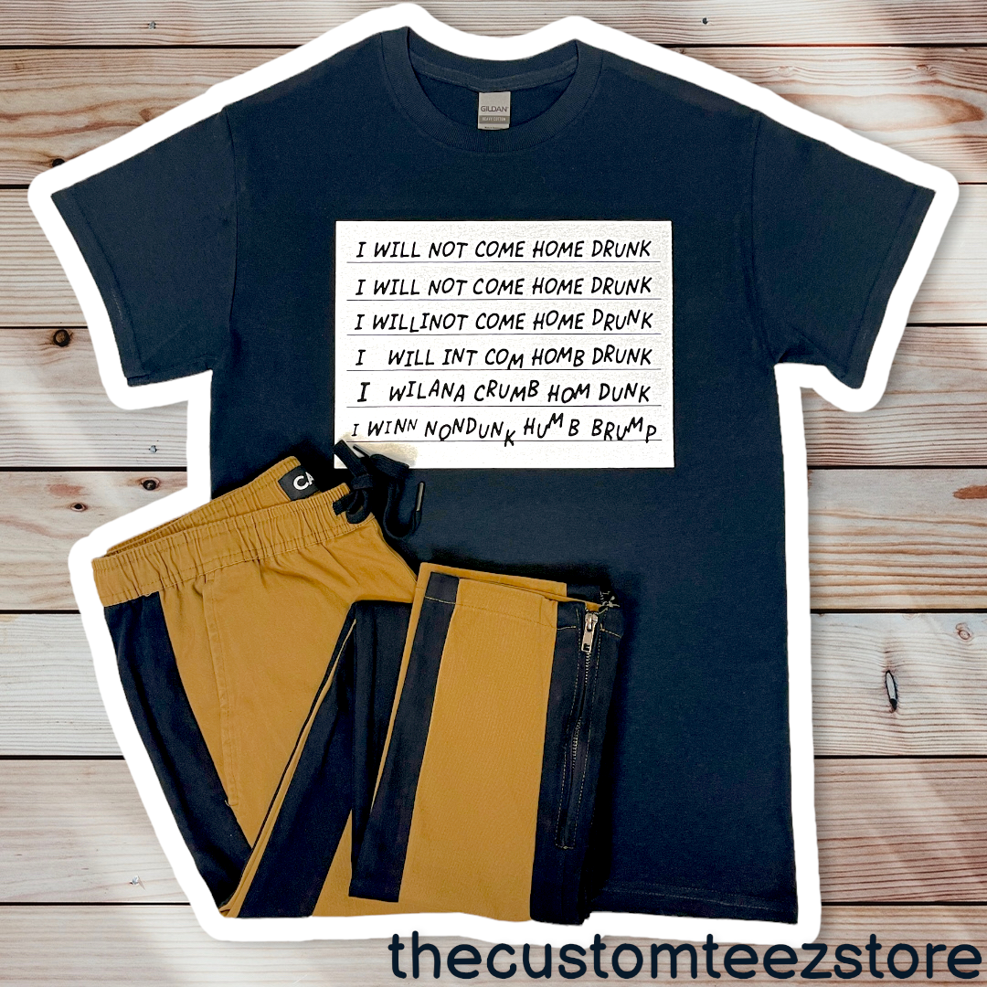 I Will Not Come Home Drunk - Custom Teez online | Custom Design T-shirts | You Name It, We Make It - thecustomteezstore