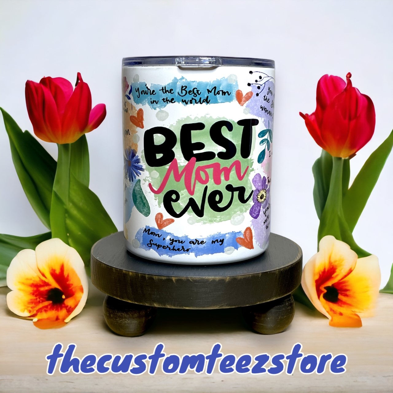 Best Mom Ever 10oz Mini Tumbler -  Custom Teez online | Custom Design T-shirts | You Name It, We Make It - thecustomteezstore