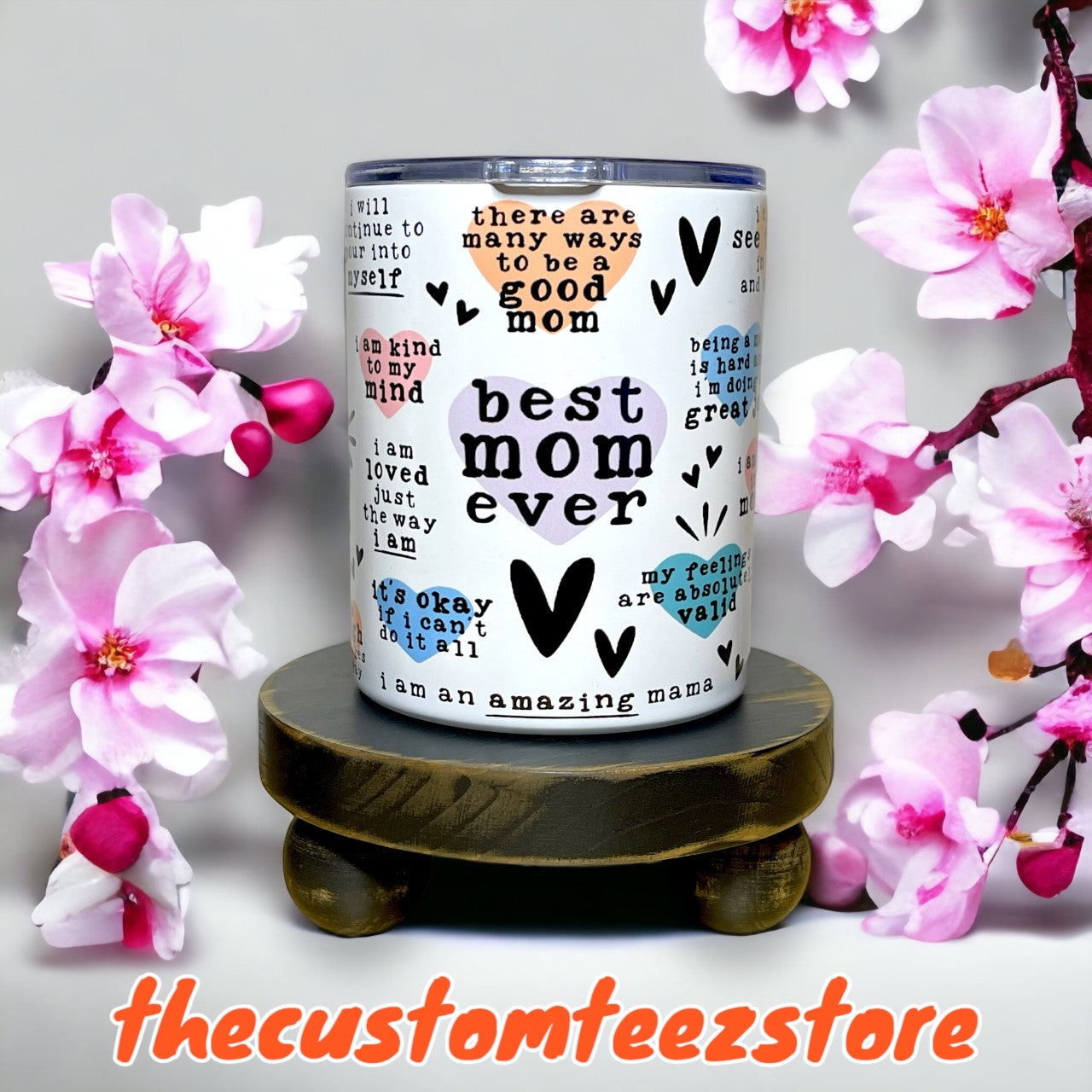 Best Mom Affirmation 10oz Mini Tumbler -  Custom Teez online | Custom Design T-shirts | You Name It, We Make It - thecustomteezstore