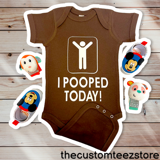 I Pooped Today | Onesie | thecustomteezstore