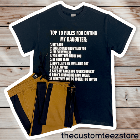 Top 10 Rules For Dating My Daughter | Shirts & Tops | thecustomteezstore