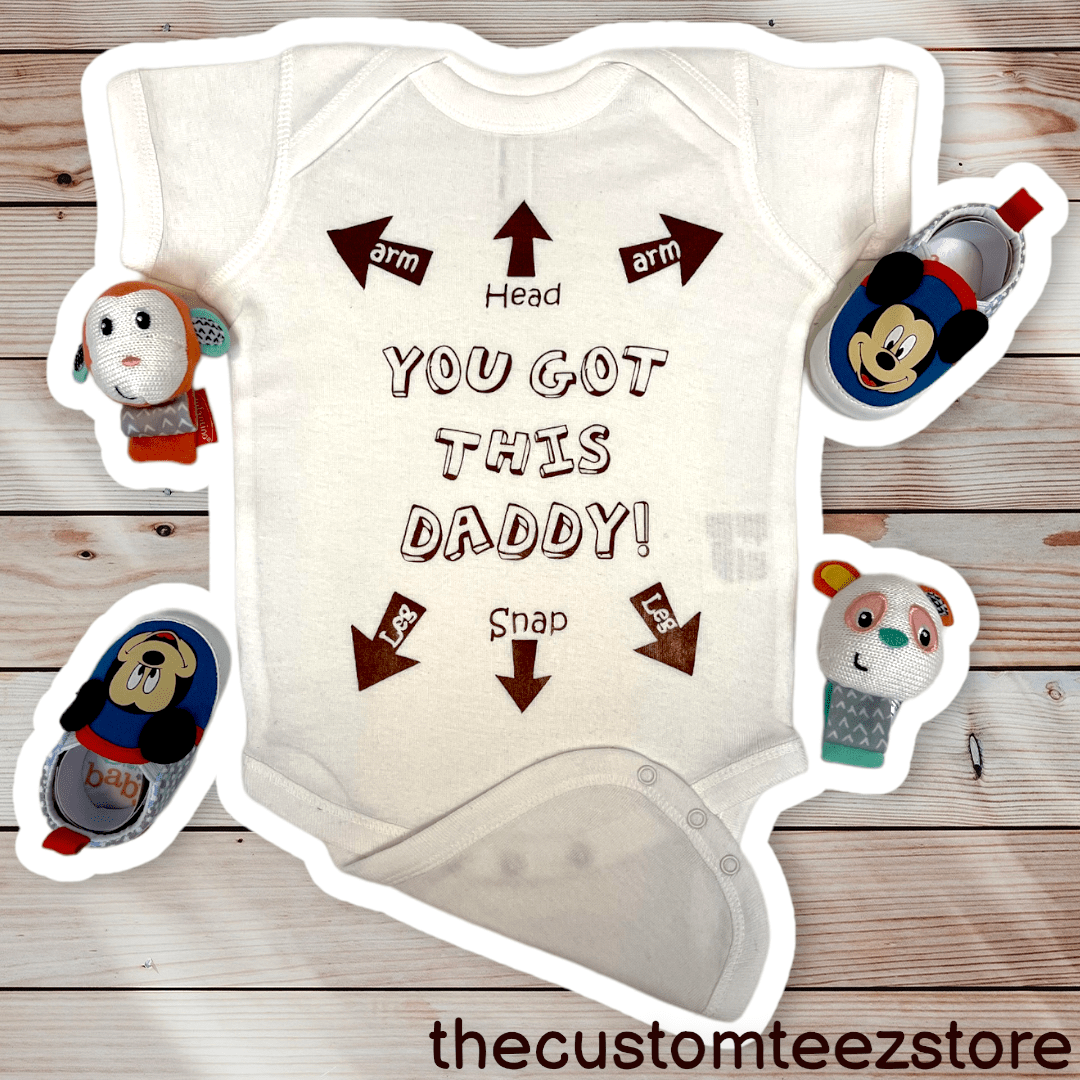 You Got This Daddy | Onesie | thecustomteezstore